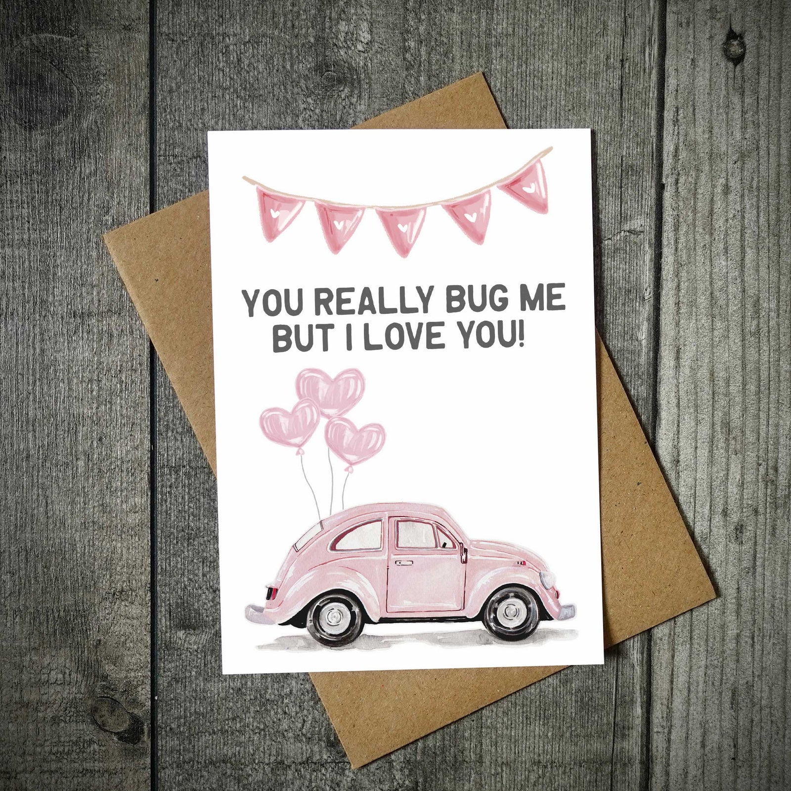 You Really Bug Me But I Love You Valentine's Card