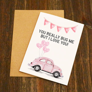 You Really Bug Me But I Love You Valentine's Card