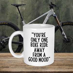 You're Only One Bike Ride Away From A Good Mood Mug