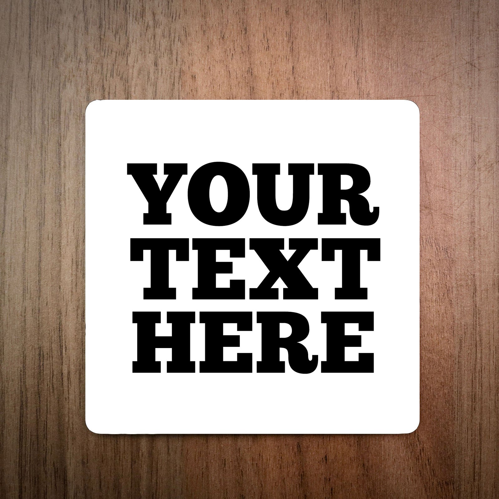 Your Text Here Personalised Custom Coaster