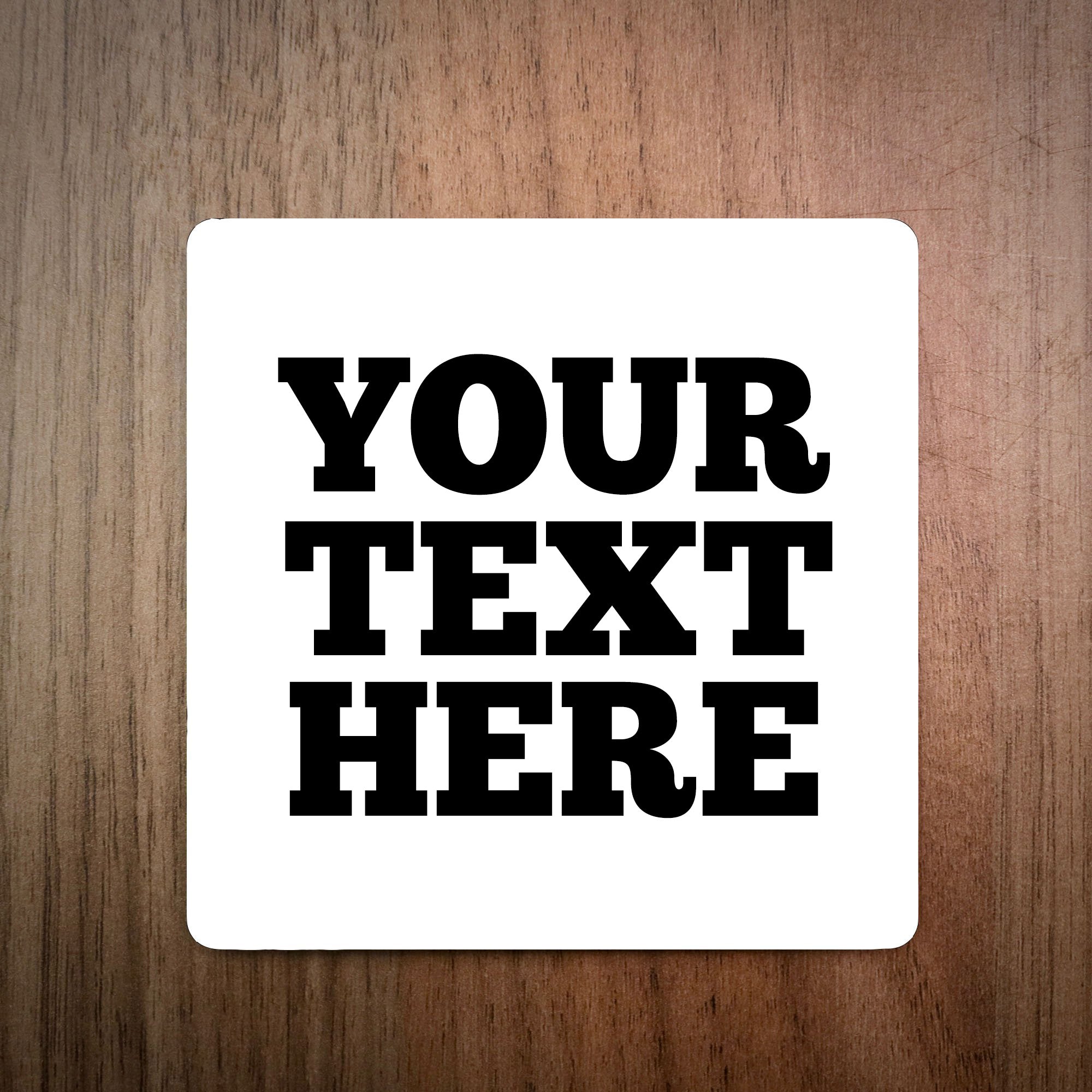 Your Text Here Personalised Custom Coaster