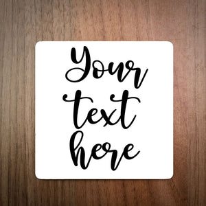 Your Text Here Personalised Custom Coaster