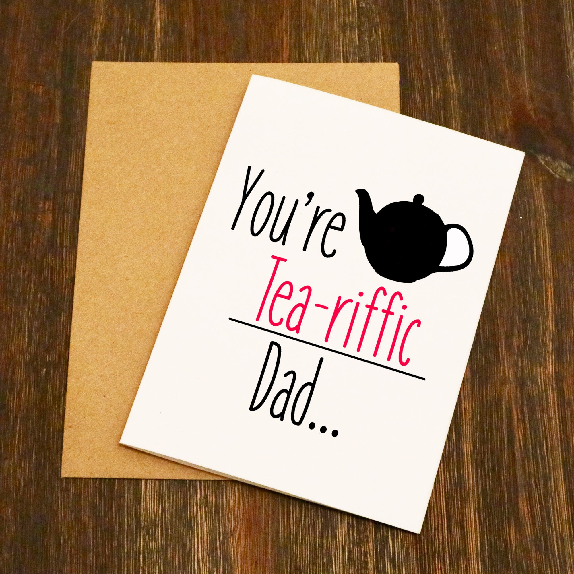 You're Tea-Riffic Father's Day Card
