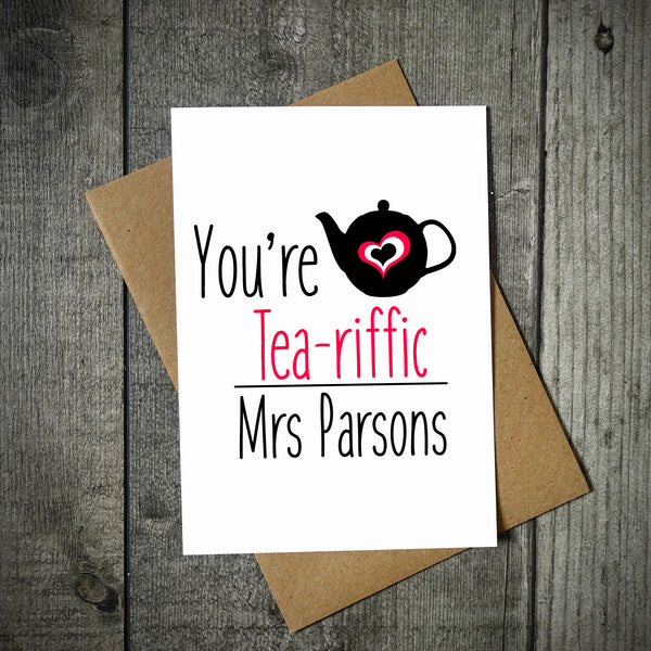 You're Tea-riffic Teacher Card - EllieBeanPrints