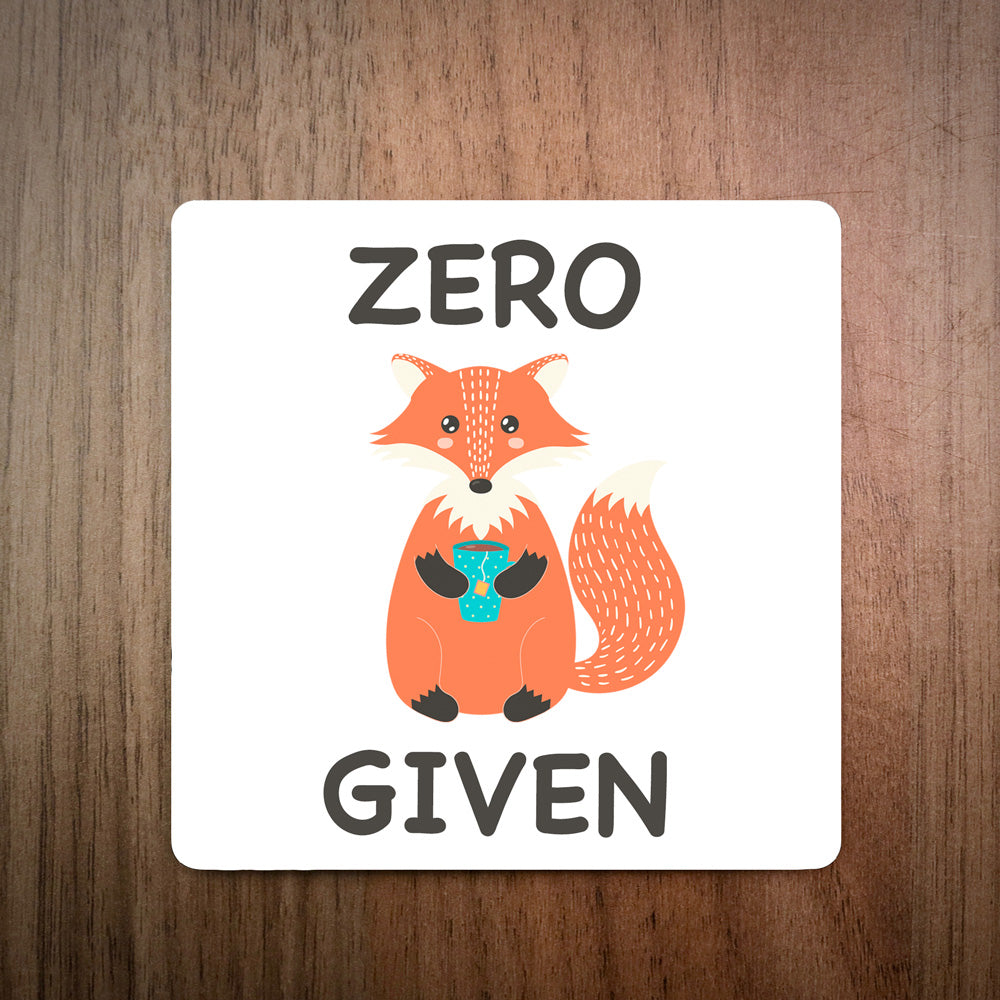 Zero Fox Given Coaster