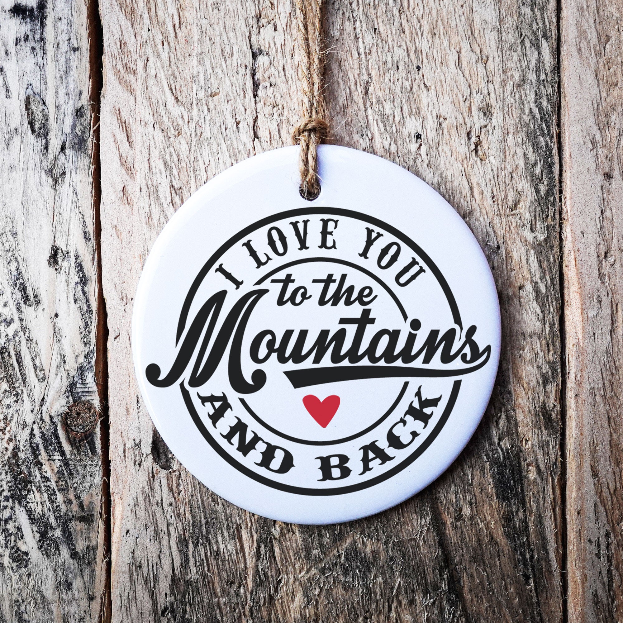 I Love You To The Mountains And Back Red Heart Hanging Ornament