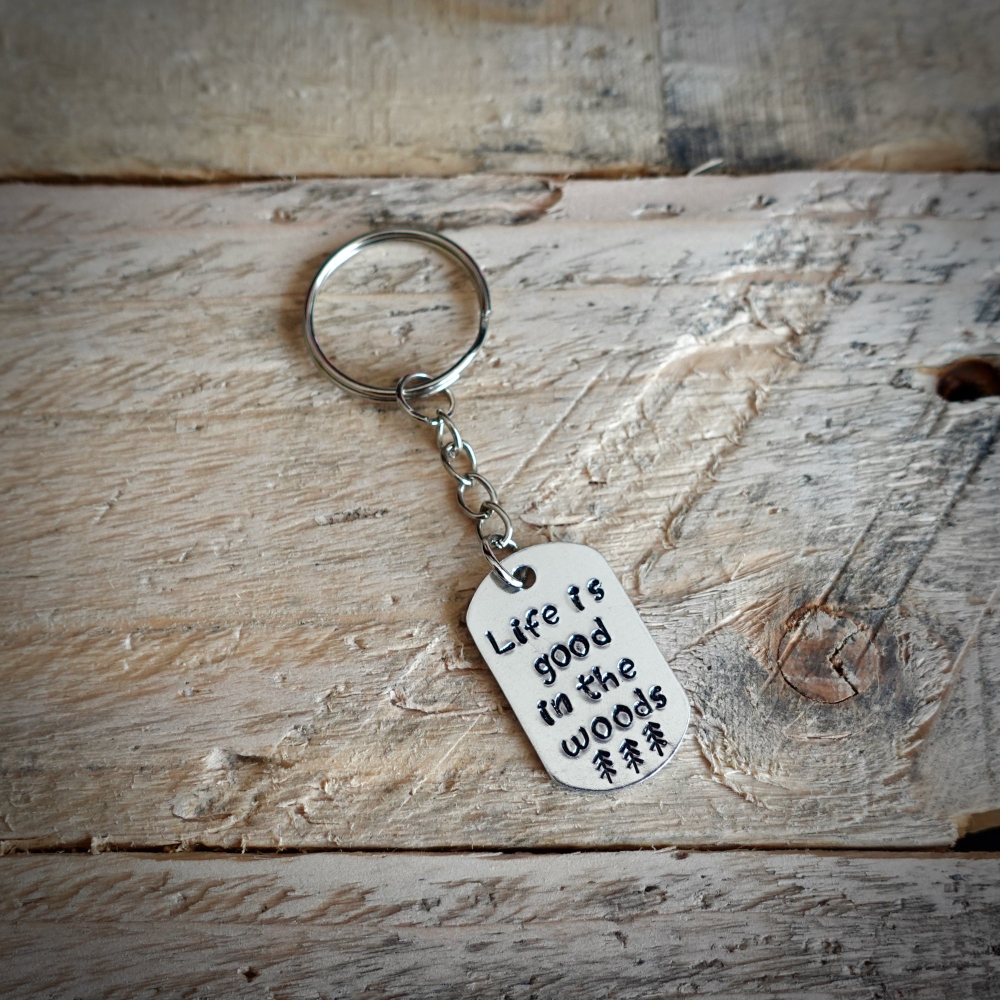 Life Is Good In The Woods Hand Stamped Key Ring