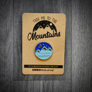 Take Me To The Mountains Enamel Pin Badge