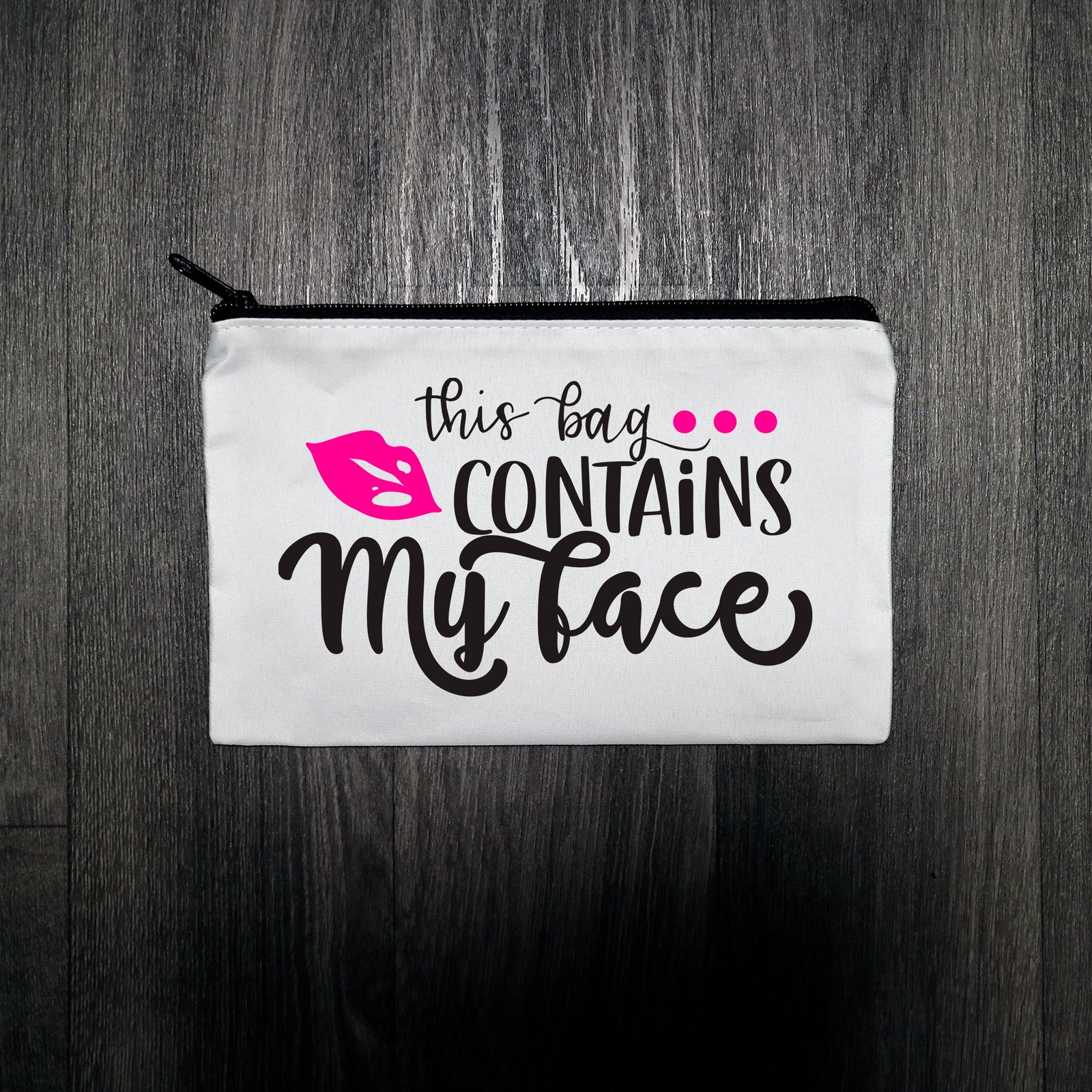 This Bag Contains My Face Make Up/Cosmetic Bag